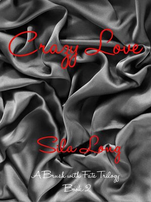 cover image of Crazy Love ~ a Brush with Fate ~ Book 2